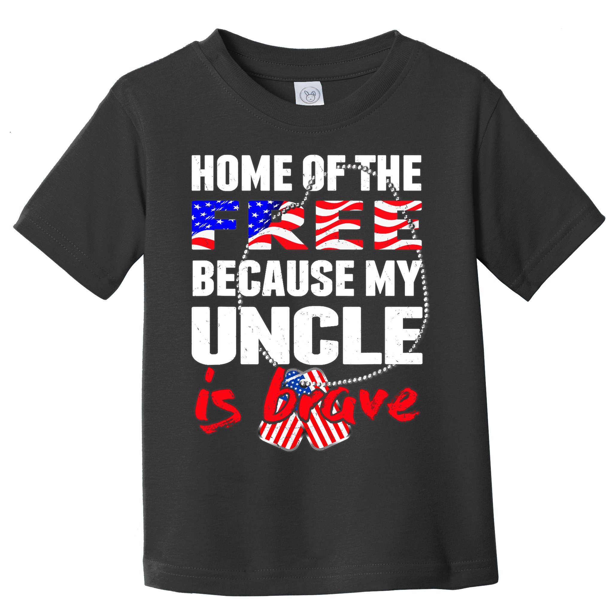 My Uncle Is Brave Home Of The Free - Proud Army Niece Nephew Toddler T-Shirt