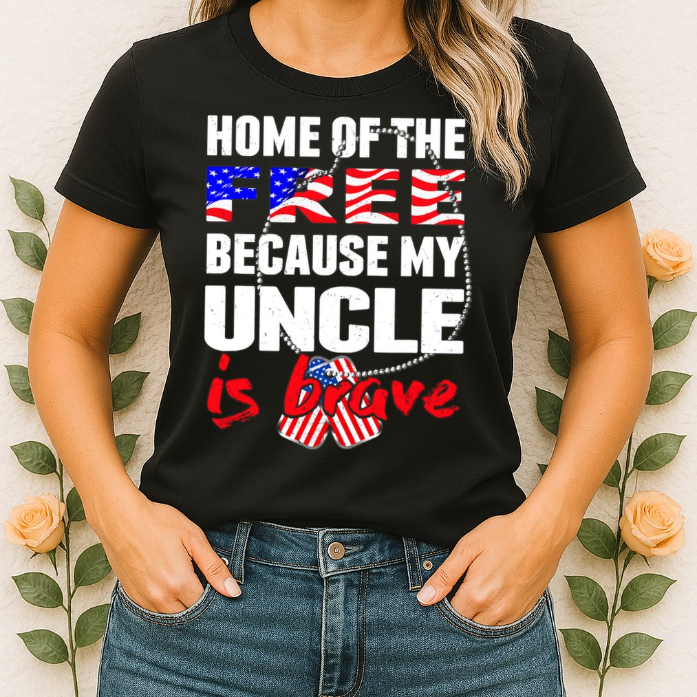 My Uncle Is Brave Home Of The Free - Proud Army Niece Nephew Womens T-Shirt