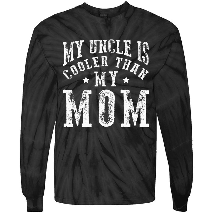 My Uncle is cooler than my Mom funny nephew niece sayings Tie-Dye Long Sleeve Shirt