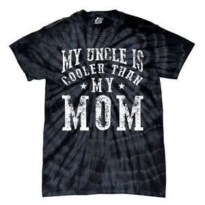 My Uncle is cooler than my Mom funny nephew niece sayings Tie-Dye T-Shirt