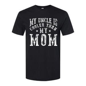 My Uncle is cooler than my Mom funny nephew niece sayings Softstyle CVC T-Shirt