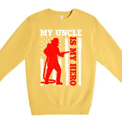 My Uncle Is My Hero Usa Flag Firefighter Fire Uncle Gift Premium Crewneck Sweatshirt