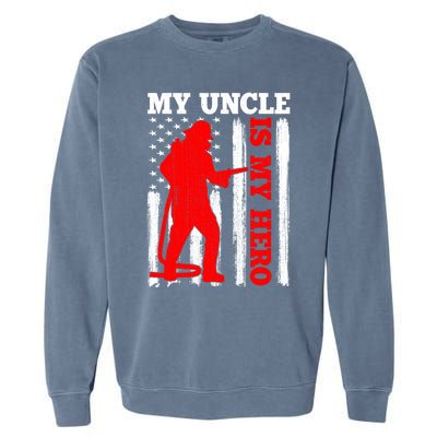 My Uncle Is My Hero Usa Flag Firefighter Fire Uncle Gift Garment-Dyed Sweatshirt