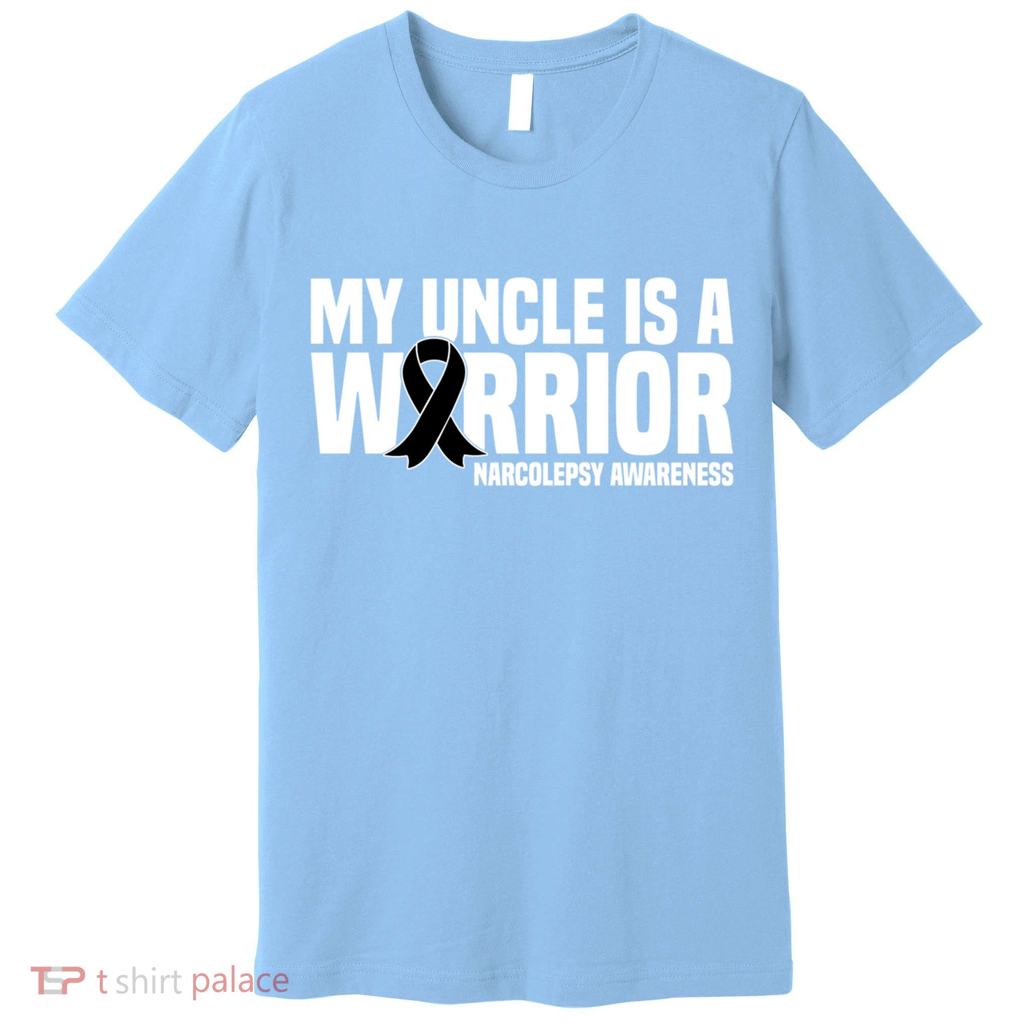 My Uncle Is A Warrior Sleep Disorder Narcolepsy Awareness Gift Premium T-Shirt