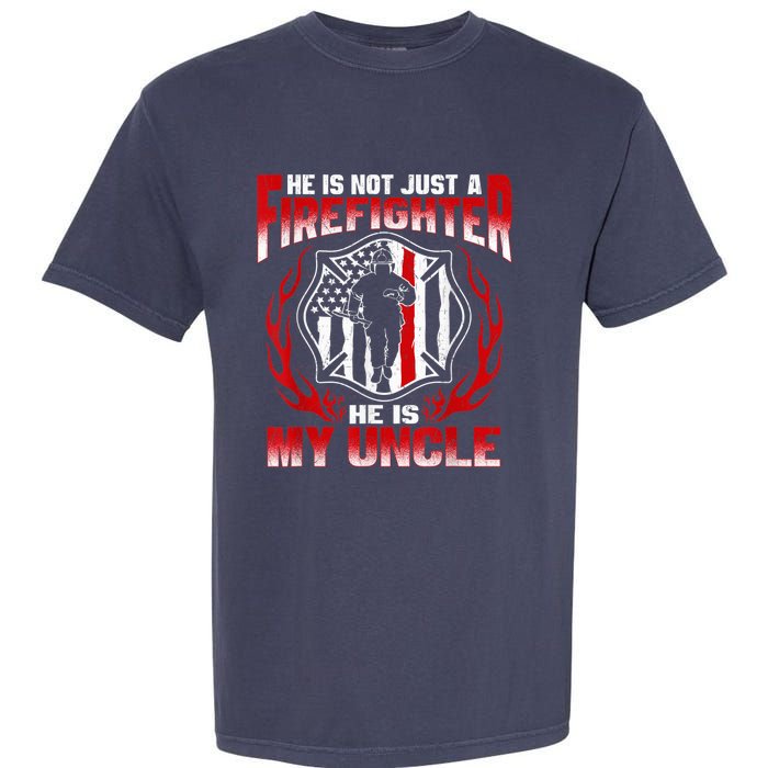 My Uncle Is A Firefighter Hero Proud Fire Niece Nephew Gifts Garment-Dyed Heavyweight T-Shirt