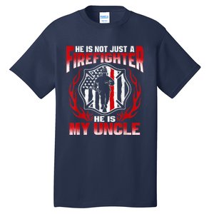 My Uncle Is A Firefighter Hero Proud Fire Niece Nephew Gifts Tall T-Shirt