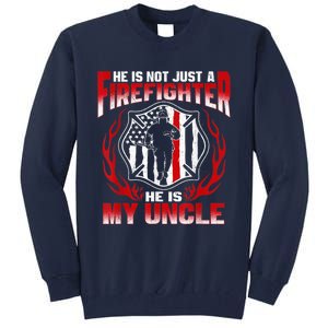 My Uncle Is A Firefighter Hero Proud Fire Niece Nephew Gifts Tall Sweatshirt