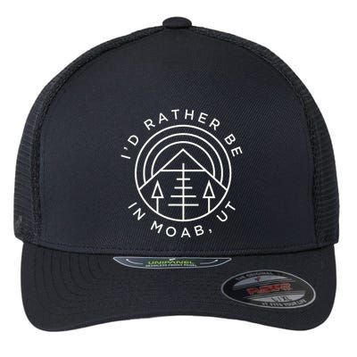 Moab Utah ID Rather Be In Moab Ut Flexfit Unipanel Trucker Cap