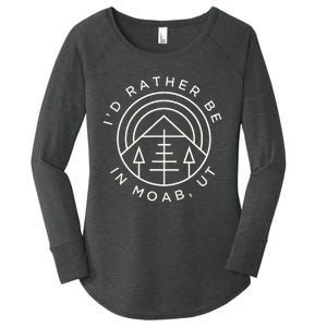 Moab Utah ID Rather Be In Moab Ut Women's Perfect Tri Tunic Long Sleeve Shirt