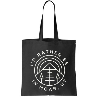 Moab Utah ID Rather Be In Moab Ut Bag
