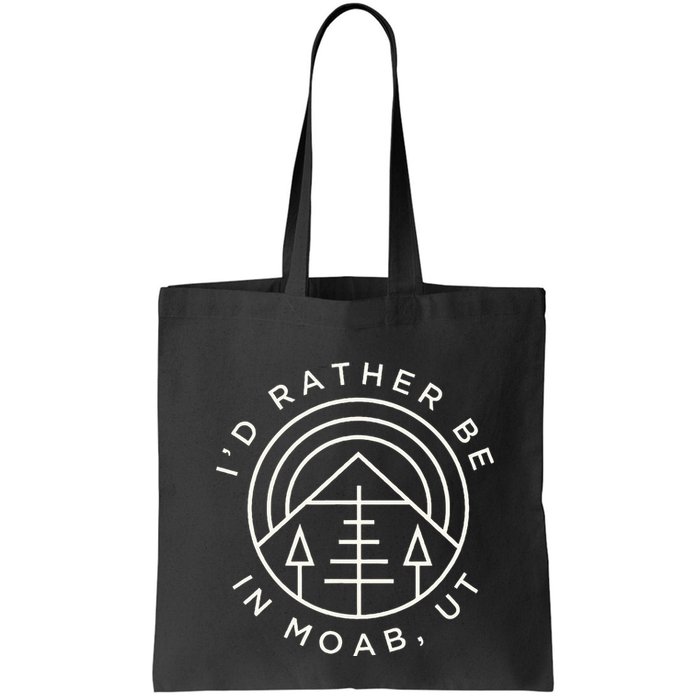 Moab Utah ID Rather Be In Moab Ut Bag