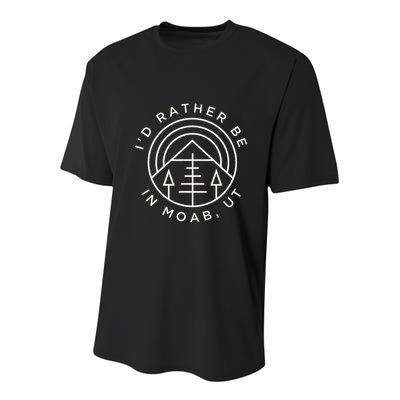 Moab Utah ID Rather Be In Moab Ut Youth Performance Sprint T-Shirt