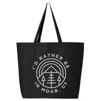 Moab Utah ID Rather Be In Moab Ut 25L Jumbo Tote