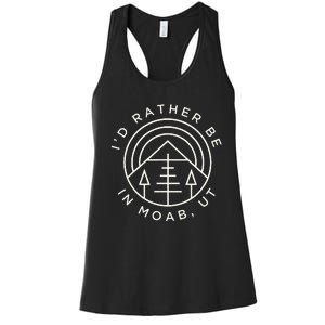 Moab Utah ID Rather Be In Moab Ut Women's Racerback Tank