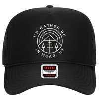 Moab Utah ID Rather Be In Moab Ut Trucker Hat