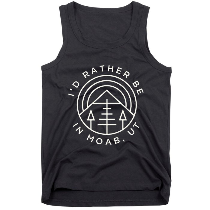 Moab Utah ID Rather Be In Moab Ut Tank Top