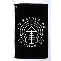 Moab Utah ID Rather Be In Moab Ut Golf Towel