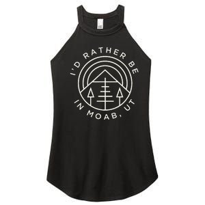 Moab Utah ID Rather Be In Moab Ut Women's Perfect Tri Rocker Tank