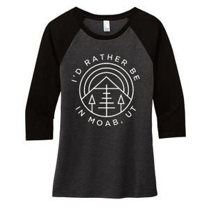 Moab Utah ID Rather Be In Moab Ut Women's Tri-Blend 3/4-Sleeve Raglan Shirt