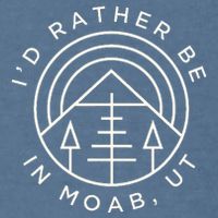 Moab Utah ID Rather Be In Moab Ut Garment-Dyed Sweatshirt