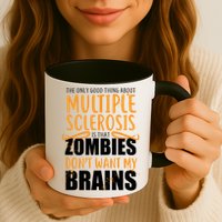 Multiple Sclerosis Zombie Don't Want My Brains Mug