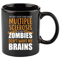 Multiple Sclerosis Zombie Don't Want My Brains 11oz C Handle Ceramic Mug