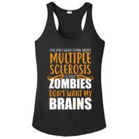 Multiple Sclerosis Zombie Don't Want My Brains Ladies PosiCharge Competitor Racerback Tank
