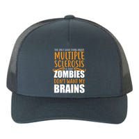 Multiple Sclerosis Zombie Don't Want My Brains Yupoong Adult 5-Panel Trucker Hat