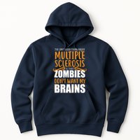Multiple Sclerosis Zombie Don't Want My Brains Hoodie