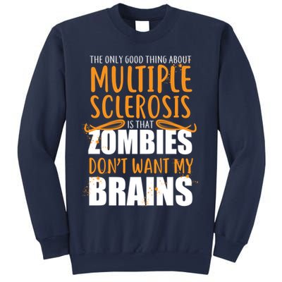 Multiple Sclerosis Zombie Don't Want My Brains Sweatshirt