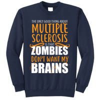 Multiple Sclerosis Zombie Don't Want My Brains Sweatshirt