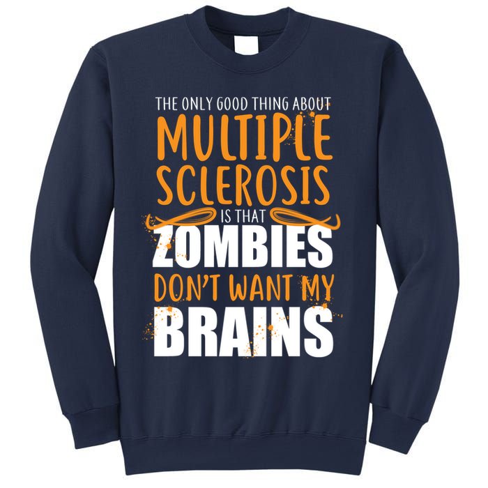Multiple Sclerosis Zombie Don't Want My Brains Sweatshirt