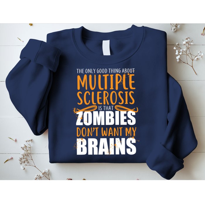 Multiple Sclerosis Zombie Don't Want My Brains Sweatshirt