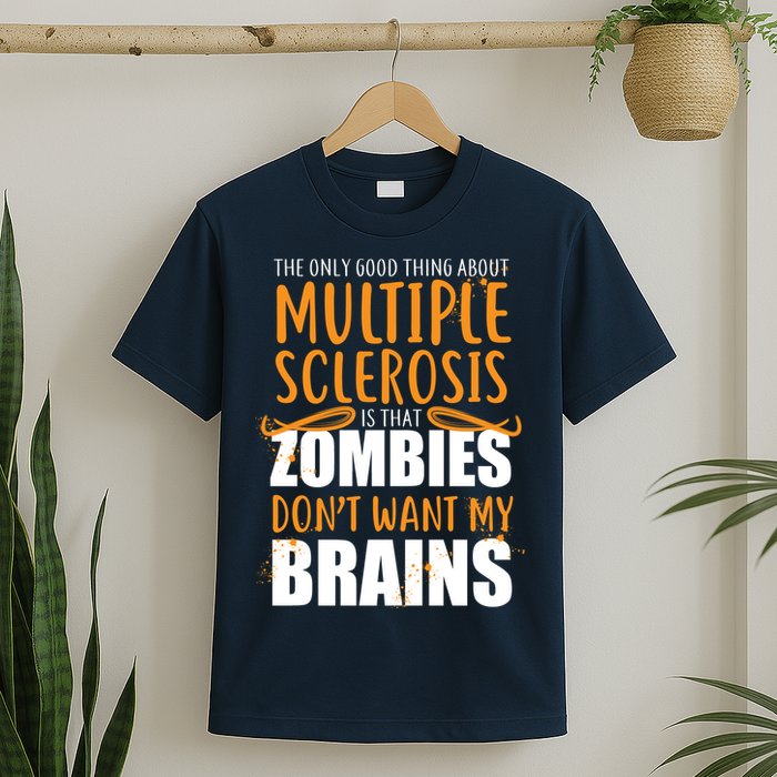 Multiple Sclerosis Zombie Don't Want My Brains T-Shirt