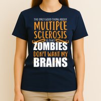 Multiple Sclerosis Zombie Don't Want My Brains T-Shirt
