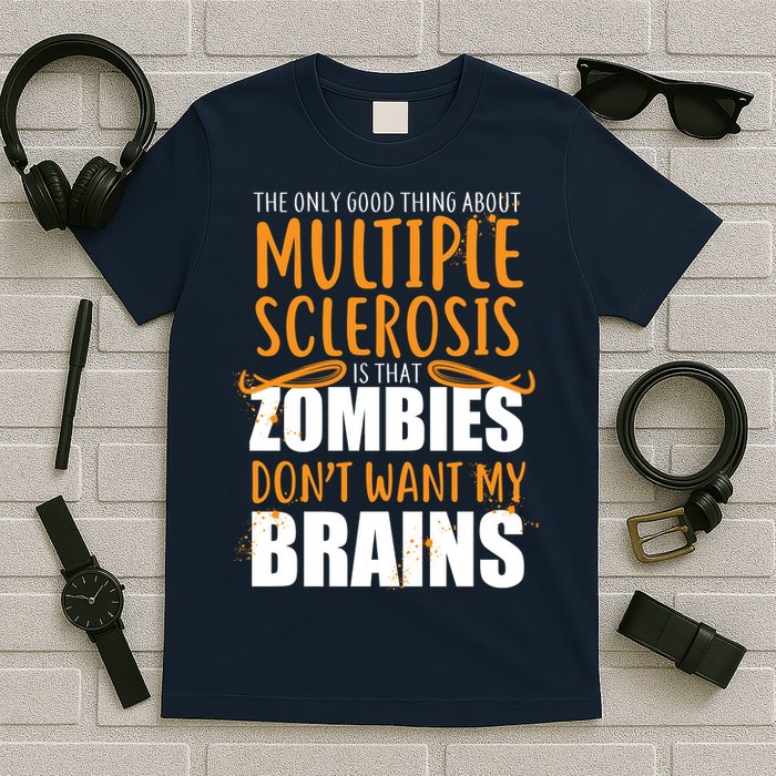 Multiple Sclerosis Zombie Don't Want My Brains T-Shirt