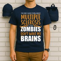 Multiple Sclerosis Zombie Don't Want My Brains T-Shirt