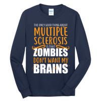 Multiple Sclerosis Zombie Don't Want My Brains Tall Long Sleeve T-Shirt