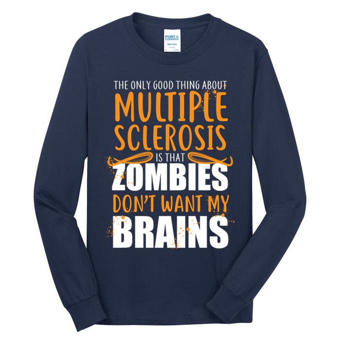 Multiple Sclerosis Zombie Don't Want My Brains Tall Long Sleeve T-Shirt