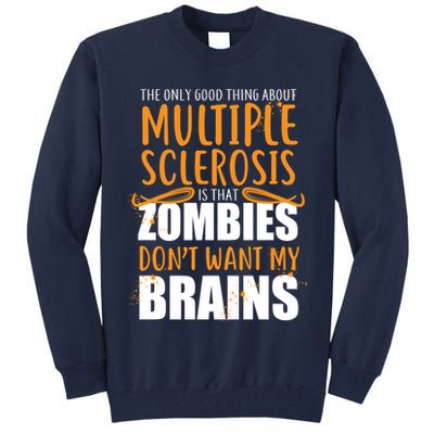 Multiple Sclerosis Zombie Don't Want My Brains Tall Sweatshirt