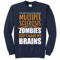 Multiple Sclerosis Zombie Don't Want My Brains Tall Sweatshirt