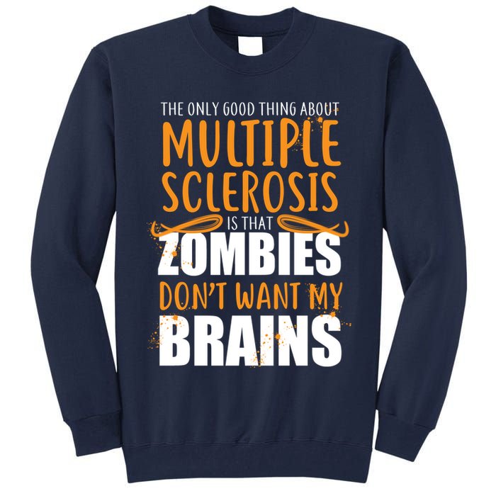 Multiple Sclerosis Zombie Don't Want My Brains Tall Sweatshirt