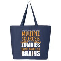 Multiple Sclerosis Zombie Don't Want My Brains 25L Jumbo Tote