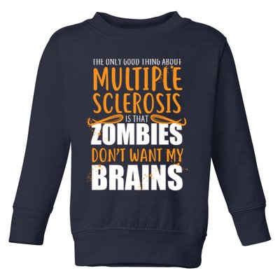 Multiple Sclerosis Zombie Don't Want My Brains Toddler Sweatshirt