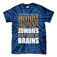 Multiple Sclerosis Zombie Don't Want My Brains Tie-Dye T-Shirt