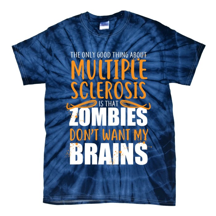 Multiple Sclerosis Zombie Don't Want My Brains Tie-Dye T-Shirt