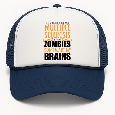 Multiple Sclerosis Zombie Don't Want My Brains Trucker Hat