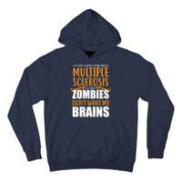 Multiple Sclerosis Zombie Don't Want My Brains Tall Hoodie