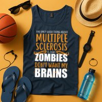 Multiple Sclerosis Zombie Don't Want My Brains Tank Top