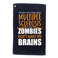 Multiple Sclerosis Zombie Don't Want My Brains Golf Towel